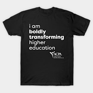 Acpa I Am Boldly Transforming Higher Education T-Shirt